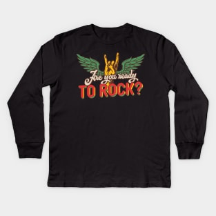 Are You Ready To Rock Kids Long Sleeve T-Shirt